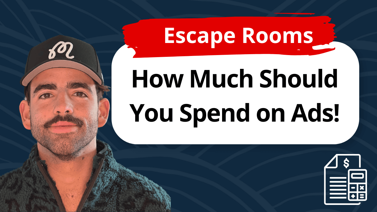 How Much Should You Spend on Ads for Your Escape Room Business?