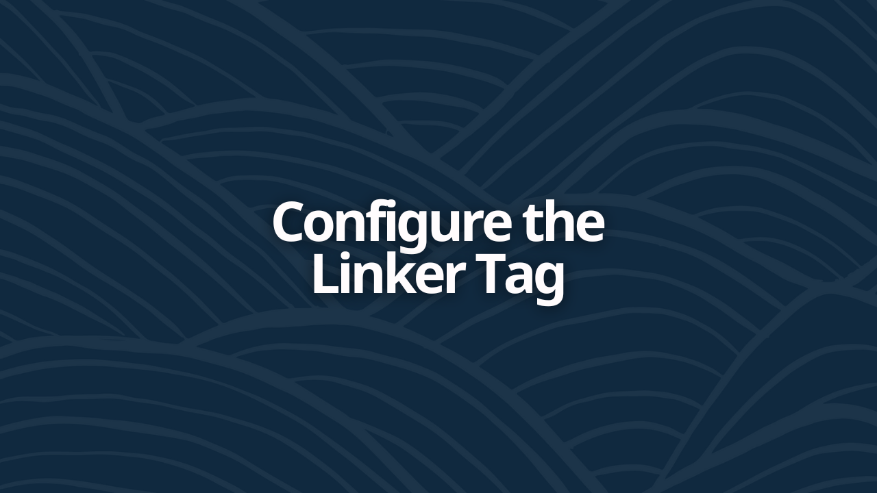 Configure the Linker Tag